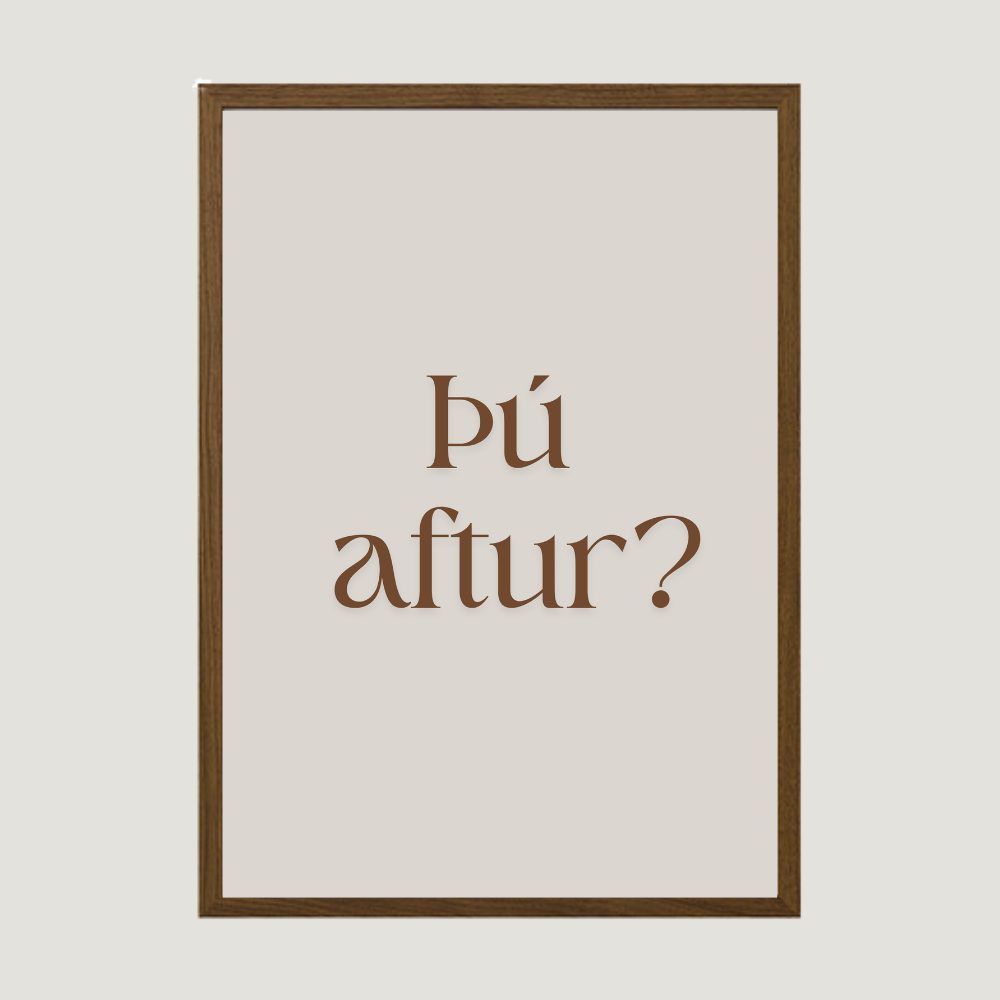 þú aftur? veggspjald með texta