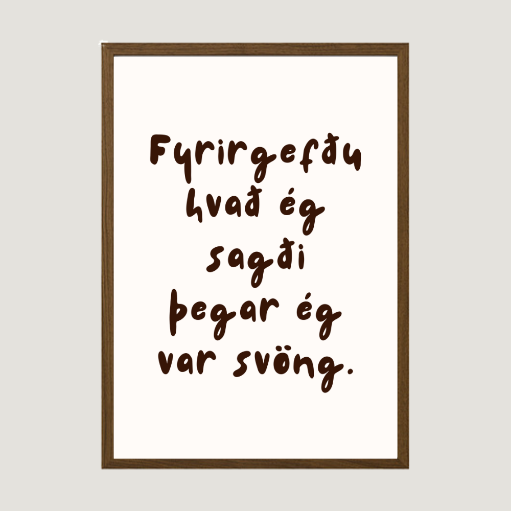 Fyrirgefðu hvað ég sagði þegar ég var svöng.