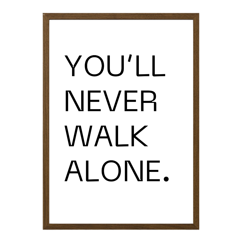 You'll Never Walk Alone