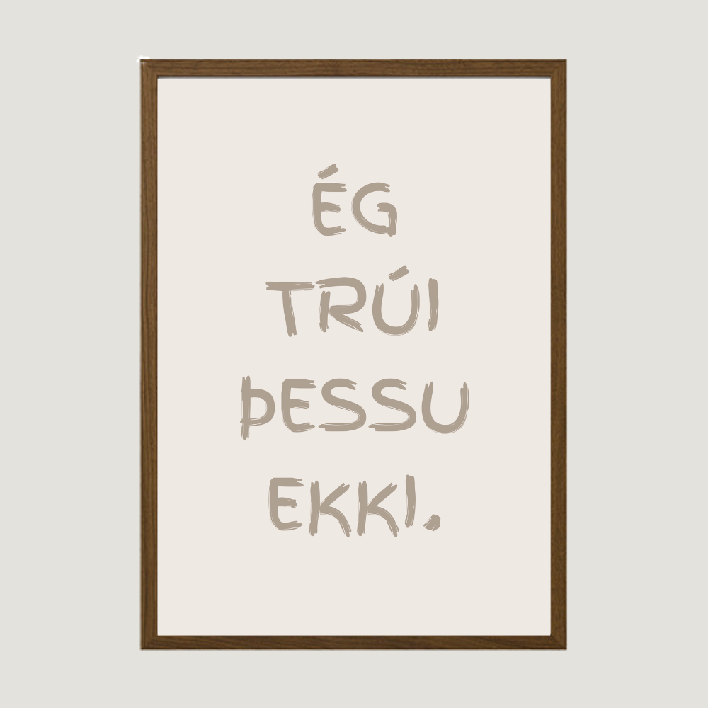 Ég trúi þessu ekki. íslenskt plakat með texta