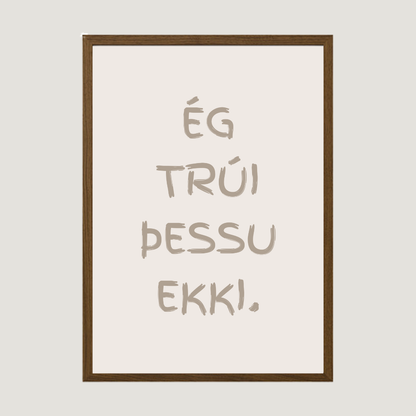 Ég trúi þessu ekki. íslenskt plakat með texta