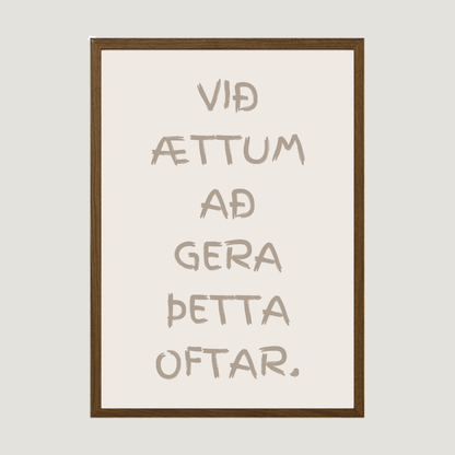 Við ættum að gera þetta oftar. plakat