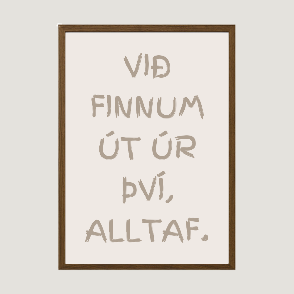 Við finnum út úr því, alltaf. plakat