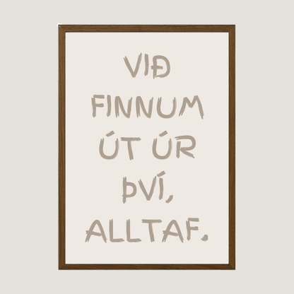 Við finnum út úr því, alltaf. plakat