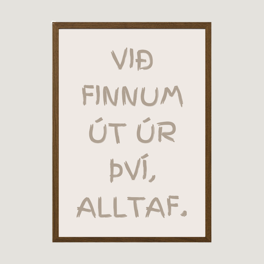 Við finnum út úr því, alltaf. plakat