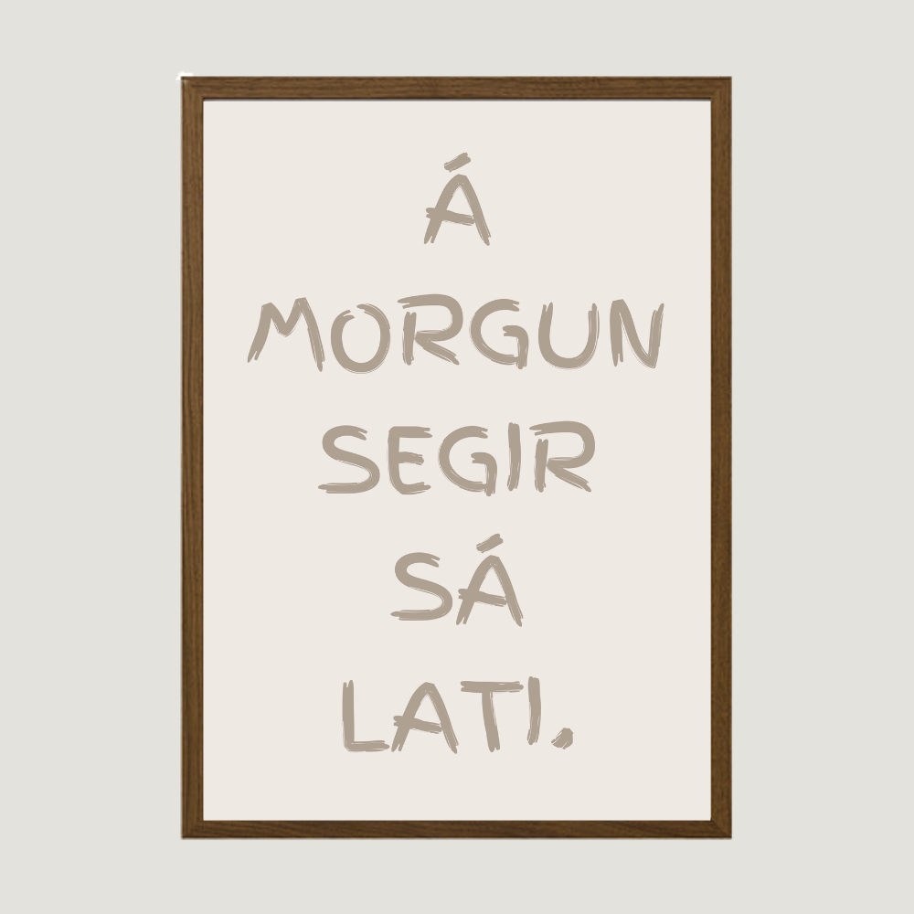 á morgun segir sá lati. íslenskt texta plaggat