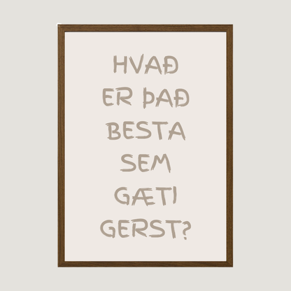 hvað er það besta sem gæti gerst? - íslenskt plakat