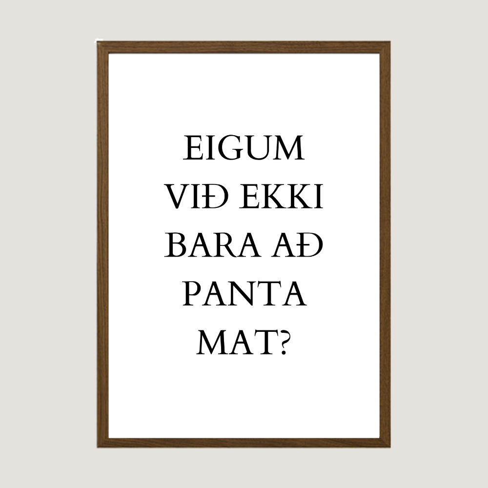 Eigum við ekki bara að panta mat?