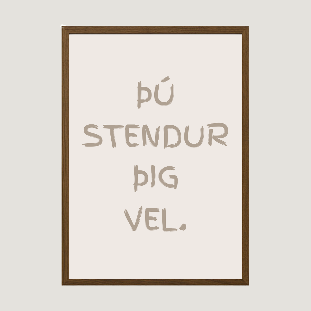 Þú stendur þig vel