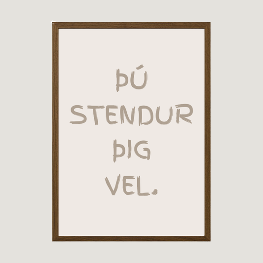 Þú stendur þig vel
