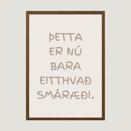 þetta er nú bara eitthvað smáræði íslenskt plakat með texta