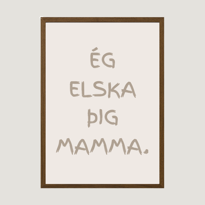 ég elska þig mamma. íslenskt plakat