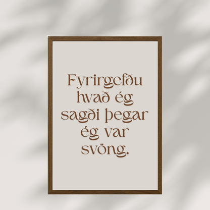 Fyrirgefðu hvað ég sagði þegar ég var svöng.