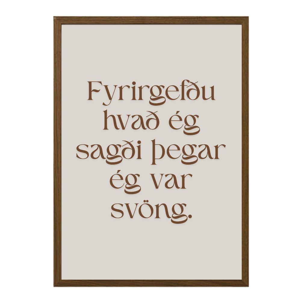 Fyrirgefðu hvað ég sagði þegar ég var svöng.