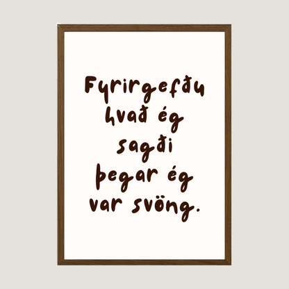Fyrirgefðu hvað ég sagði þegar ég var svöng.
