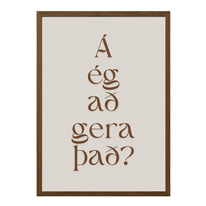 Á ég að gera það?