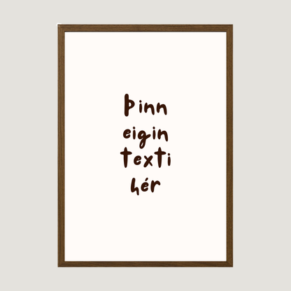 Þinn eigin texti - Sérhannað plakat - Kósí