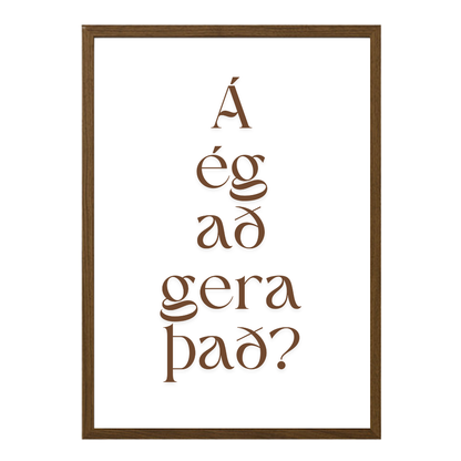 Á ég að gera það?