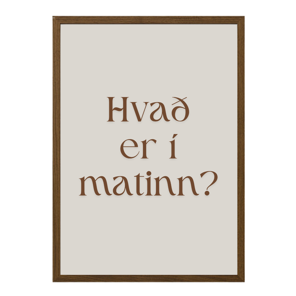 plaköt með textanum "hvað er í matinn?" íslenskt veggspjöld