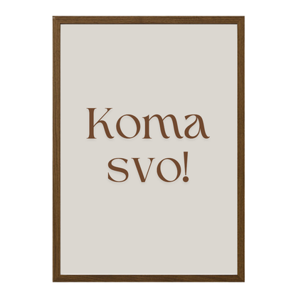 íslenskt veggspjald sem stendur á "Koma svo"