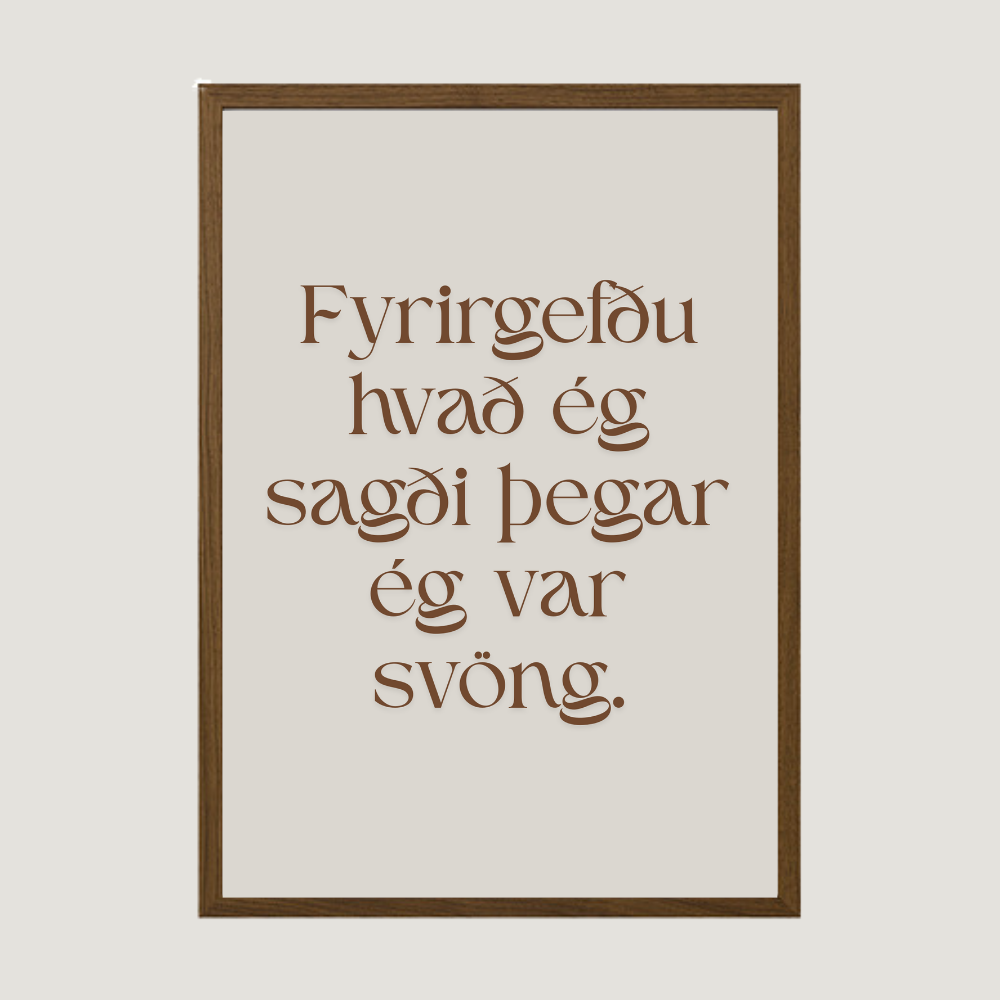 Fyrirgefðu hvað ég sagði þegar ég var svöng.