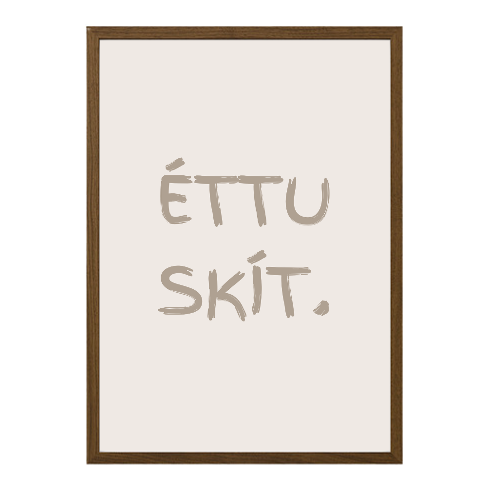 éttu skít. íslenskt textaplakat
