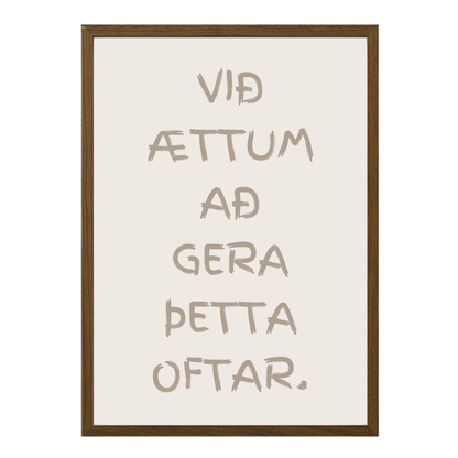 íslenskt "Við ættum að gera þetta oftar." veggspjald