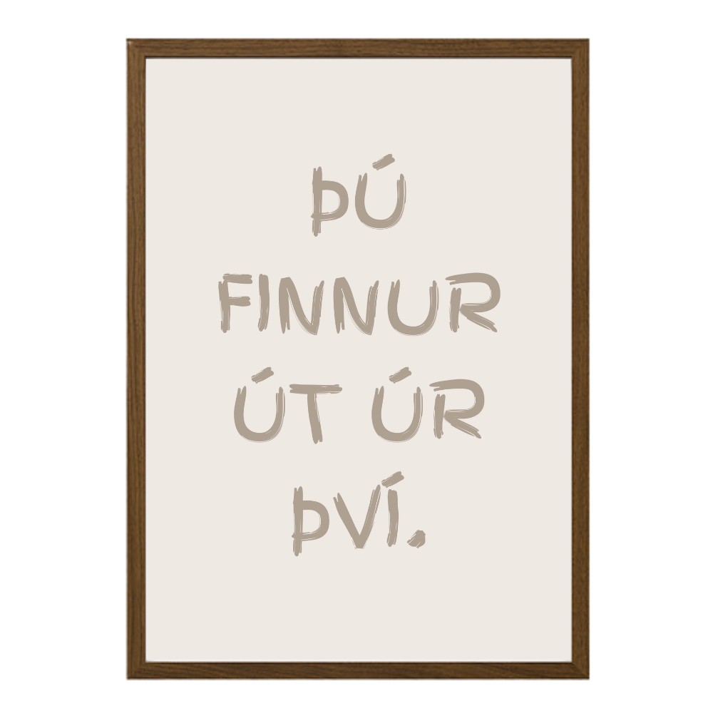 Þú finnur út úr því.