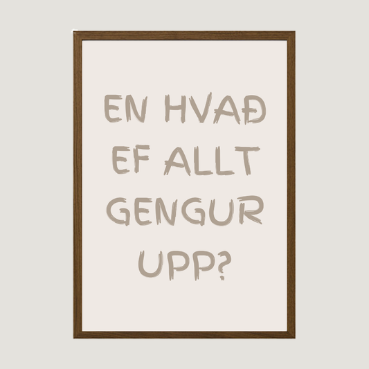 En hvað ef allt gengur upp?