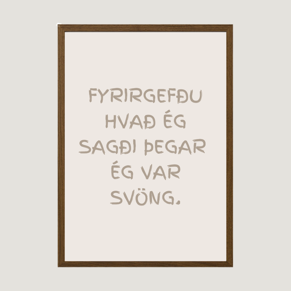 Fyrirgefðu hvað ég sagði þegar ég var svöng.