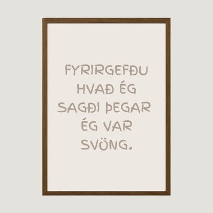 Fyrirgefðu hvað ég sagði þegar ég var svöng.