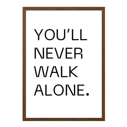 You'll Never Walk Alone