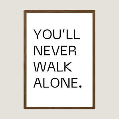 You'll Never Walk Alone