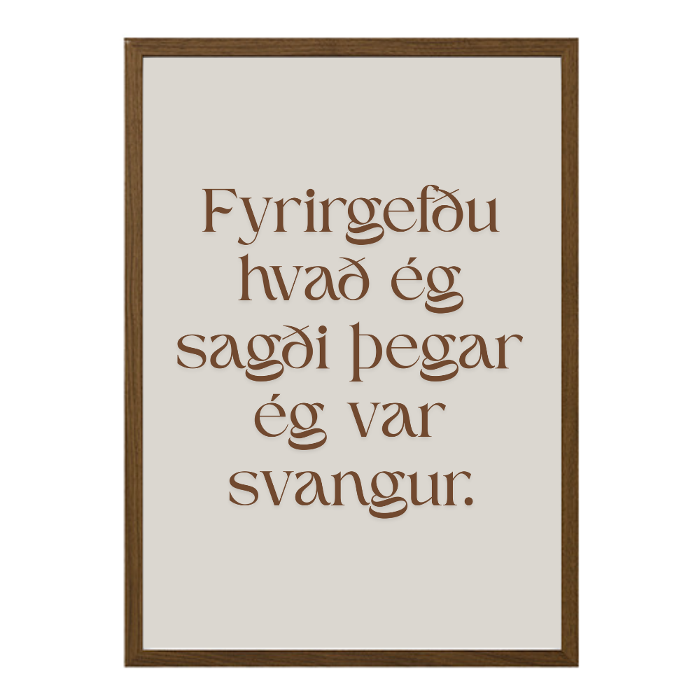 Fyrirgefðu hvað ég sagði þegar ég var svöng.
