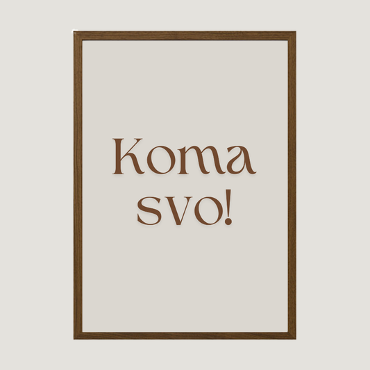 Koma svo! Plakat prentað á íslandi