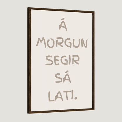 Á morgun segir sá lati.