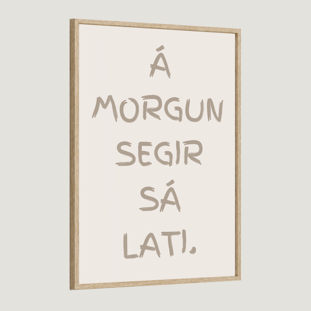 Á morgun segir sá lati.