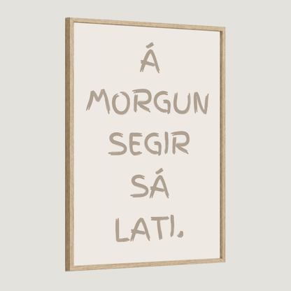 Á morgun segir sá lati.