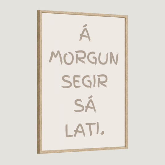 Á morgun segir sá lati.