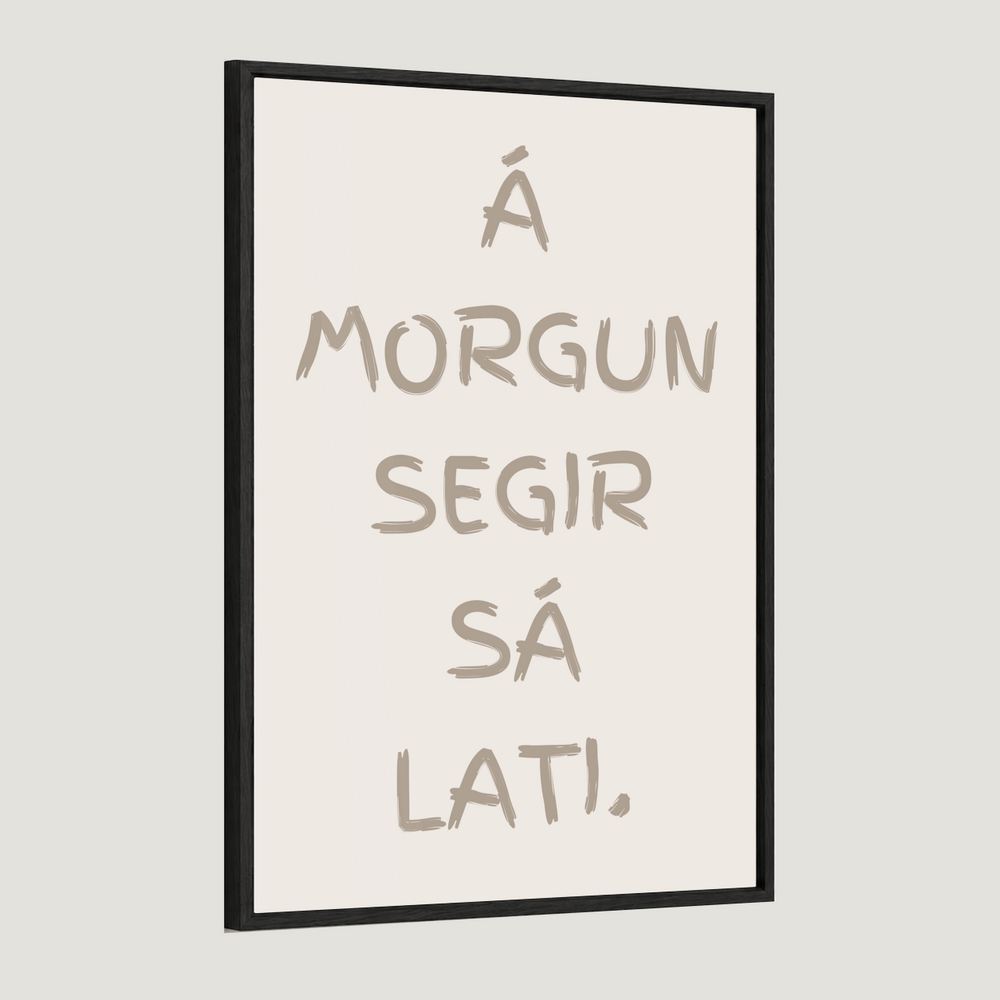 Á morgun segir sá lati.