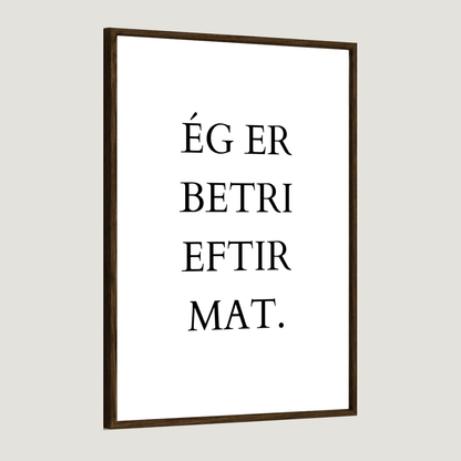Ég er betri eftir mat.