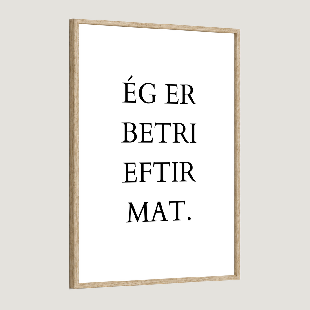 Ég er betri eftir mat.