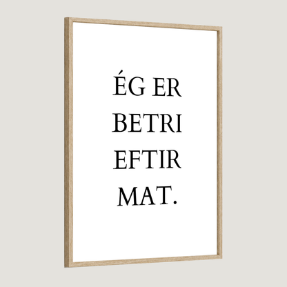Ég er betri eftir mat.