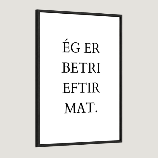 Ég er betri eftir mat.