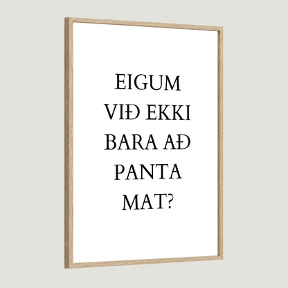 Eigum við ekki bara að panta mat?