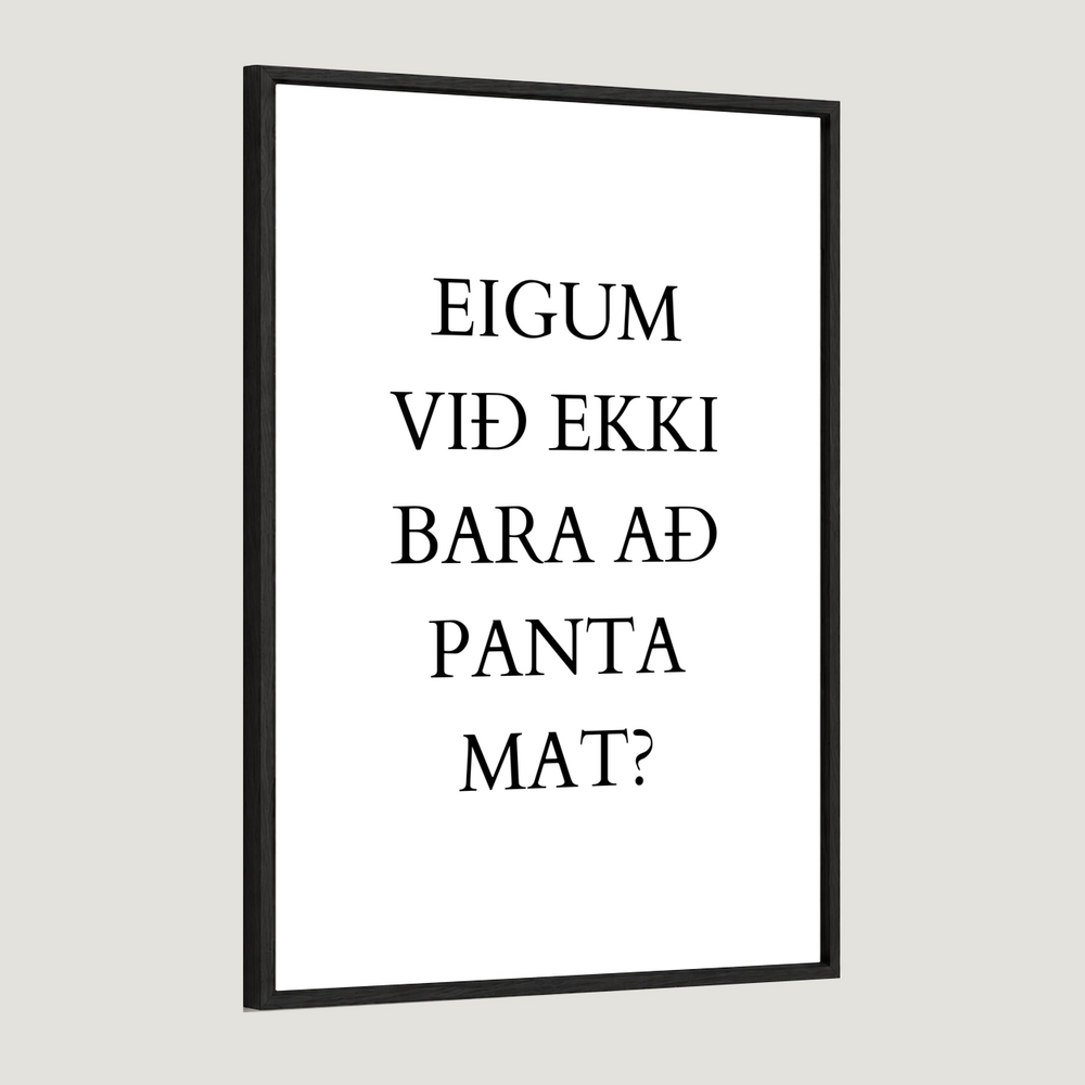 Eigum við ekki bara að panta mat?