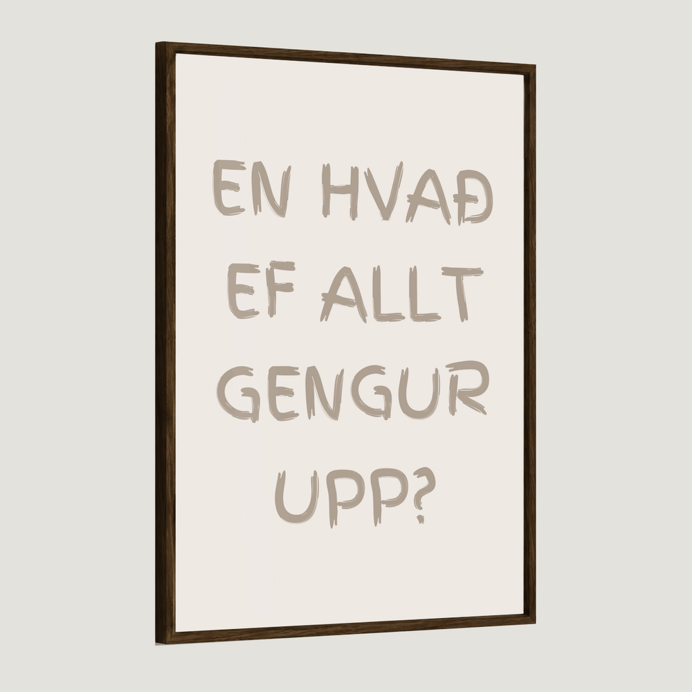 En hvað ef allt gengur upp?