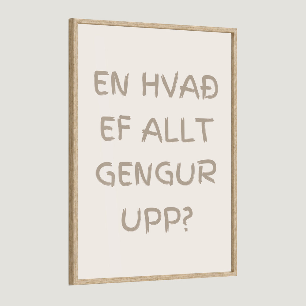 En hvað ef allt gengur upp?