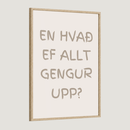 En hvað ef allt gengur upp?