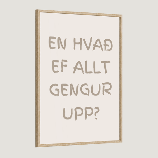 En hvað ef allt gengur upp?
